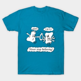 Never Stop Believing T-Shirt